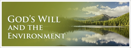 God’s Will and the Environment