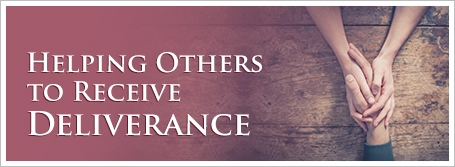 Helping Others to Receive Deliverance