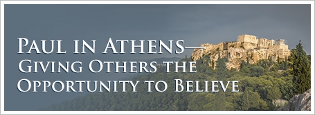 Paul in Athens—Giving Others the Opportunity to Believe