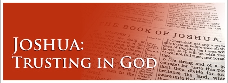 Joshua:  Trusting in God