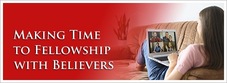 Making Time to Fellowship with Believers