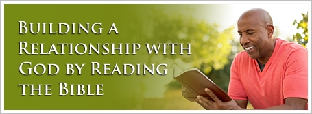 Building a Relationship with God by Reading the Bible