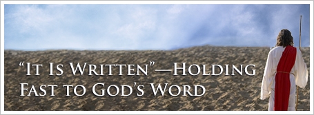 “It Is Written”—Holding Fast to God’s Word