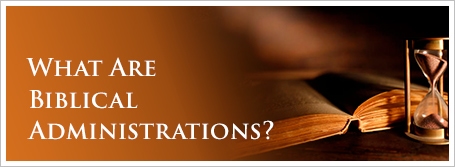 What Are Biblical Administrations?
