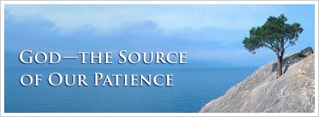 God—the Source of Our Patience