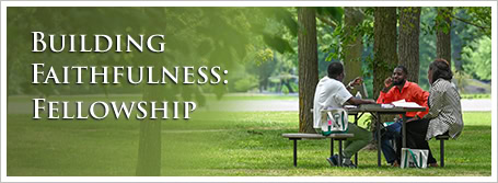 Building Faithfulness: Fellowship