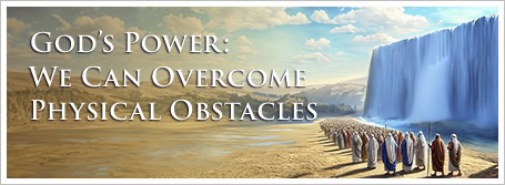 God’s Power: We Can Overcome Physical Obstacles