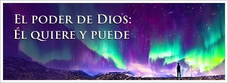 El poder de Dios: Él quiere y puede