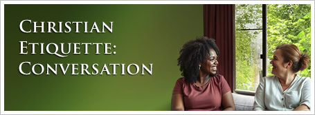 Christian Etiquette: Conversation