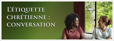 L’étiquette chrétienne : conversation