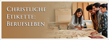 Christliche Etikette: Berufsleben