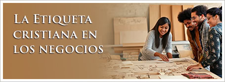 La Etiqueta cristiana en los negocios