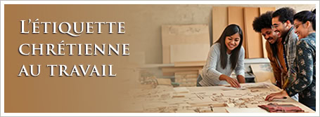 L’étiquette chrétienne au travail