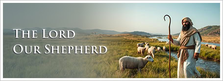 The Lord Our Shepherd