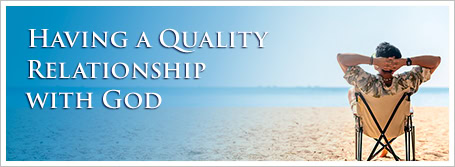 Having a Quality Relationship with God