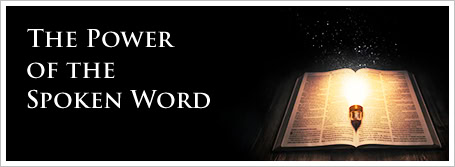 The Power of the Spoken Word