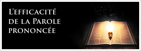 L’efficacité de la Parole prononcée