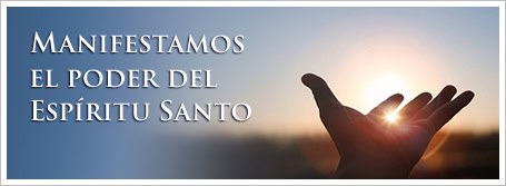 Manifestamos el poder del Espíritu Santo