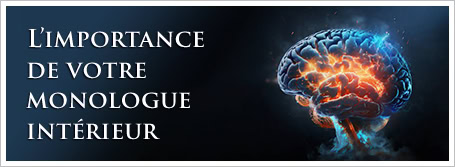 L’importance de votre monologue intérieur